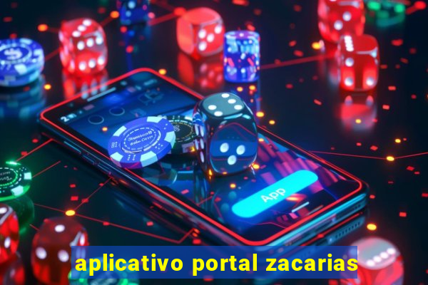 aplicativo portal zacarias